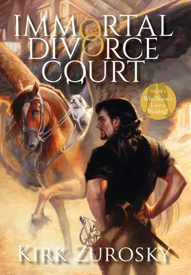 Immortal Divorce Court Volumul 3: Cui nu-i place o nuntă? - Immortal Divorce Court Volume 3: Who Doesn't Love a Wedding?