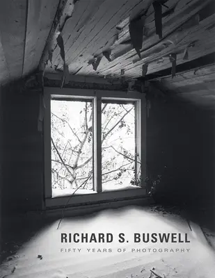 Richard S. Buswell: Cincizeci de ani de fotografie - Richard S. Buswell: Fifty Years of Photography