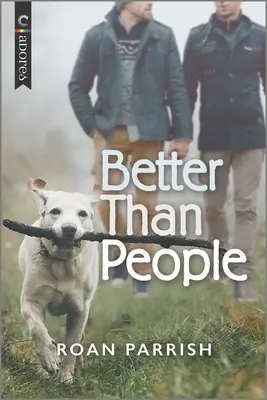 Mai bun decât oamenii: O poveste de dragoste LGBTQ - Better Than People: An LGBTQ Romance