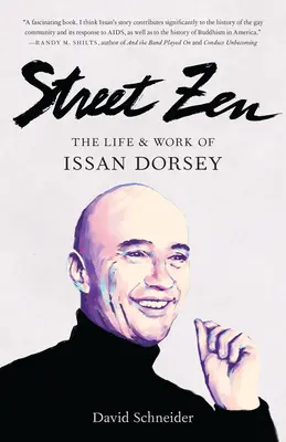 Street Zen: Viața și opera lui Issan Dorsey - Street Zen: The Life and Work of Issan Dorsey