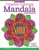 Mandala Expressions: Pagini de activități artistice pentru relaxare și plăcere! - Mandala Expressions: Art Activity Pages to Relax and Enjoy!