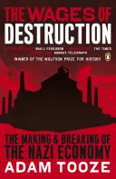Wages of Destruction - The Making and Breaking of the Nazi Economy