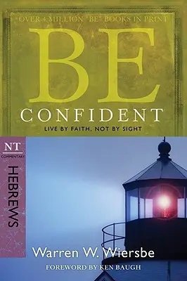 Fii încrezător (Evrei): Trăiește prin credință, nu prin vedere - Be Confident (Hebrews): Live by Faith, Not by Sight