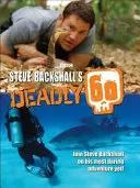 Cei 60 de morți ai lui Steve Backshall - Steve Backshall's Deadly 60