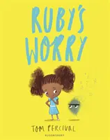 Îngrijorarea lui Ruby - O carte cu sentimente mari și luminoase - Ruby's Worry - A Big Bright Feelings Book