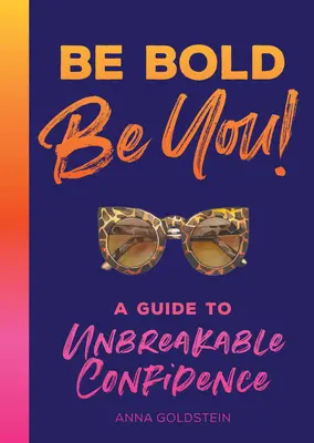 Fii îndrăzneț: A Guide to Unbreakable Confidence - Be Bold: A Guide to Unbreakable Confidence