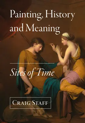 Pictură, istorie și semnificație: Locuri ale timpului - Painting, History and Meaning: Sites of Time