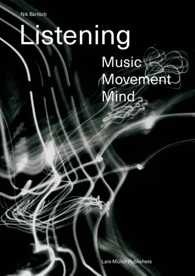 Nik Brtsch: Ascultare: Muzică - Mișcare - Minte - Nik Brtsch: Listening: Music - Movement - Mind