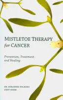 Terapia cu vâsc pentru cancer - Mistletoe Therapy for Cancer