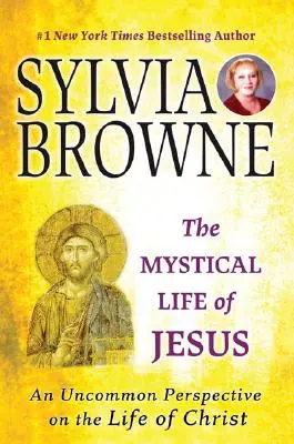 Viața mistică a lui Iisus: O perspectivă ieșită din comun asupra vieții lui Hristos - The Mystical Life of Jesus: An Uncommon Perspective on the Life of Christ