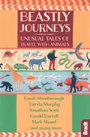 Beastly Journeys: Povești neobișnuite de călătorie cu animale - Beastly Journeys: Unusual Tales of Travel with Animals