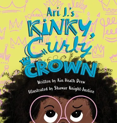 Coroana ciudată și crețată a lui Ari J. - Ari J.'s Kinky, Curly Crown