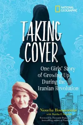 Taking Cover: Povestea unei fete care a crescut în timpul revoluției iraniene (One Girl's Story of Growing Up During the Iranian Revolution) - Taking Cover: One Girl's Story of Growing Up During the Iranian Revolution