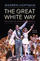 The Great White Way: Rasa și musicalul de pe Broadway - The Great White Way: Race and the Broadway Musical