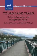 Turism și trasee: Probleme culturale, ecologice și de management - Tourism and Trails: Cultural, Ecological and Management Issues