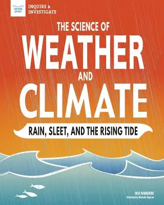 Știința vremii și a climei: Ploaia, lapovița și valul ascendent - The Science of Weather and Climate: Rain, Sleet, and the Rising Tide