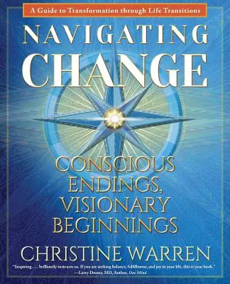 Navigarea în schimbare: Sfârșituri conștiente, începuturi vizionare - Navigating Change: Conscious Endings, Visionary Beginnings