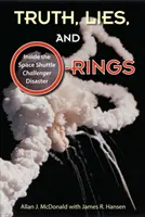 Adevăr, minciuni și O-Rings: În interiorul dezastrului navetei spațiale Challenger - Truth, Lies, and O-Rings: Inside the Space Shuttle Challenger Disaster