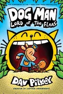 Dog Man: Lord of the Fleas: Un roman grafic (Dog Man #5): From the Creator of Captain Underpants (Library Edition), 5 - Dog Man: Lord of the Fleas: A Graphic Novel (Dog Man #5): From the Creator of Captain Underpants (Library Edition), 5