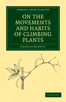 Despre mișcările și obiceiurile plantelor cățărătoare (On the Movements and Habits of Climbing Plants) - On the Movements and Habits of Climbing Plants