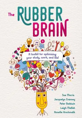 The Rubber Brain: Un set de instrumente pentru a-ți optimiza studiul, munca și viața! - The Rubber Brain: A Toolkit for Optimising Your Study, Work, and Life!