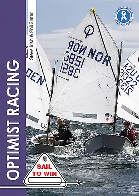 Optimist Racing: Un manual pentru marinari, părinți și antrenori - Optimist Racing: A Manual for Sailors, Parents & Coaches