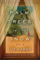 Palmieri în zăpadă (Palm Trees in the Snow) - Palm Trees in the Snow