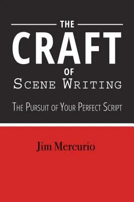 Meșteșugul scrierii scenelor: Ritm cu ritm pentru un scenariu mai bun - The Craft of Scene Writing: Beat by Beat to a Better Script