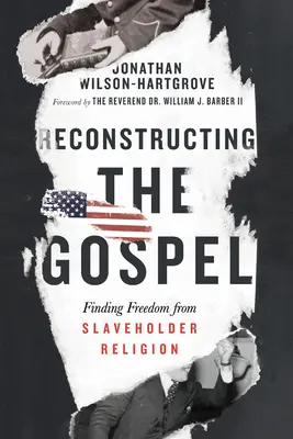 Reconstrucția Evangheliei: Găsirea libertății față de religia sclavagistă - Reconstructing the Gospel: Finding Freedom from Slaveholder Religion
