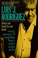 From Our Land to Our Land: Eseuri, călătorii și imaginații de la un scriitor autohton Xicanx - From Our Land to Our Land: Essays, Journeys, and Imaginings from a Native Xicanx Writer