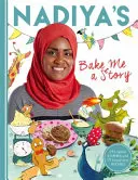 Nadiya's Bake Me a Story: Cincisprezece povești și rețete pentru copii - Nadiya's Bake Me a Story: Fifteen Stories and Recipes for Children
