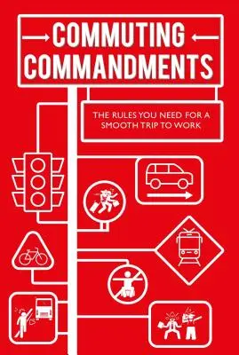 Commuting Commandments: Regulile de care aveți nevoie pentru o călătorie lină spre locul de muncă - Commuting Commandments: The Rules You Need for a Smooth Journey to Work