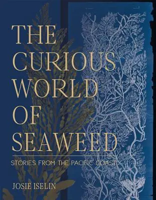 Lumea curioasă a algelor marine - The Curious World of Seaweed