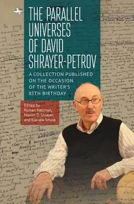 Universurile paralele ale lui David Shrayer-Petrov: O colecție publicată cu ocazia celei de-a 85-a aniversări a scriitorului - The Parallel Universes of David Shrayer-Petrov: A Collection Published on the Occasion of the Writer's 85th Birthday
