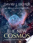 Noul Cosmos: Răspunsuri la marile întrebări ale astronomiei - The New Cosmos: Answering Astronomy's Big Questions