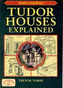 Explicarea caselor Tudor - Tudor Houses Explained