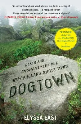 Dogtown: Moarte și încântare într-un oraș fantomă din Noua Anglie - Dogtown: Death and Enchantment in a New England Ghost Town