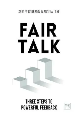 Discuție corectă: Trei pași către un feedback puternic - Fair Talk: Three Steps to Powerful Feedback