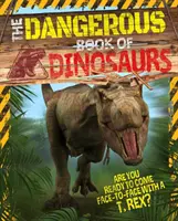 Dangerous Book of Dinosaurs - Ești pregătit să te întâlnești față în față cu un T-Rex? - Dangerous Book of Dinosaurs - Are You Ready to Come Face-to-Face with a T-Rex?