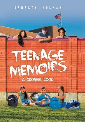 Memoriile adolescenților: O privire mai atentă - Teenage Memoirs: A Closer Look