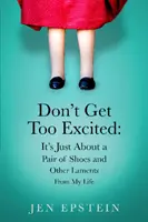 Nu te entuziasma prea tare - Don't Get Too Excited