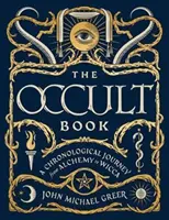 Cartea ocultă: O călătorie cronologică de la alchimie la Wicca - The Occult Book: A Chronological Journey from Alchemy to Wicca
