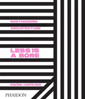 Arhitectura postmodernă: Less Is a Bore - Postmodern Architecture: Less Is a Bore