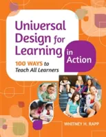 Design universal pentru învățare în acțiune: 100 de moduri de a-i învăța pe toți elevii - Universal Design for Learning in Action: 100 Ways to Teach All Learners
