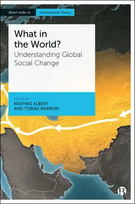 What in the World?: Înțelegerea schimbărilor sociale globale - What in the World?: Understanding Global Social Change