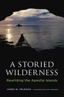 O sălbăticie plină de povești: Rewilding the Apostle Islands - A Storied Wilderness: Rewilding the Apostle Islands