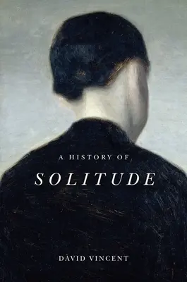 O istorie a singurătății - A History of Solitude