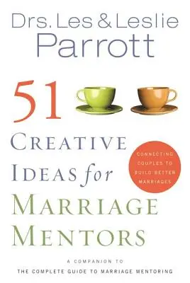 51 de idei creative pentru mentorii căsătoriei: Conectarea cuplurilor pentru a construi căsnicii mai bune - 51 Creative Ideas for Marriage Mentors: Connecting Couples to Build Better Marriages