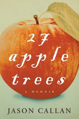27 Apple Trees: A Memoir