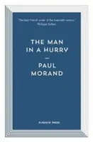 Omul în grabă (Morand Paul (Autor)) - Man in a Hurry (Morand Paul (Author))